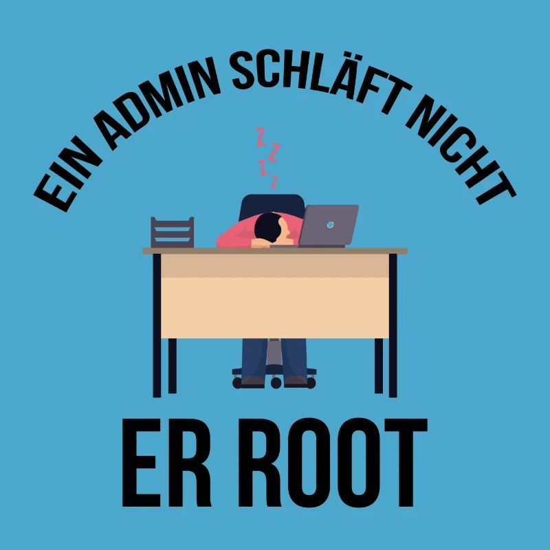 Ein Admin schlaeft nicht er Root Geschenk
