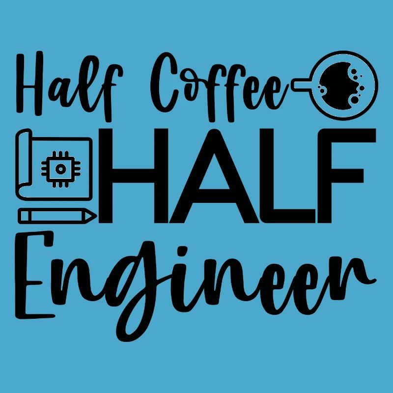 Half Coffee Half Engineer 4
