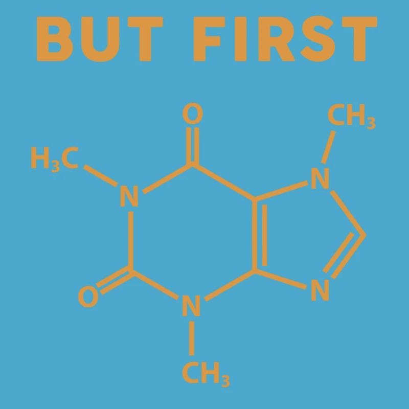 But First Coffee Molecule