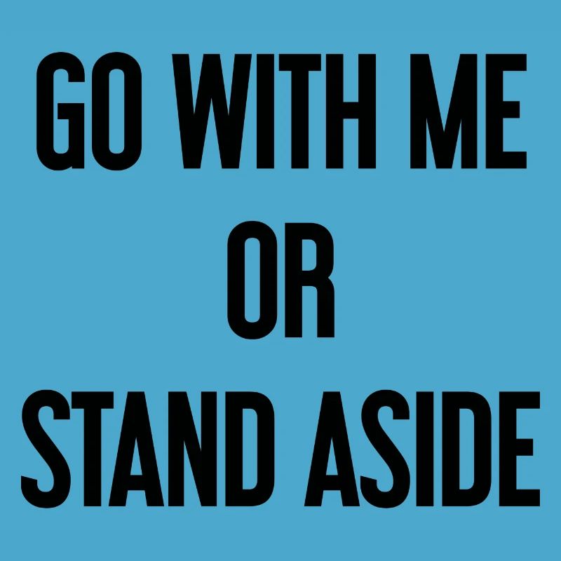 Geh mit oder beiseite