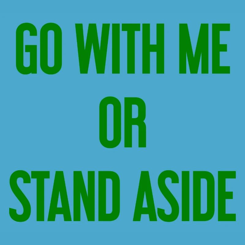 Geh mit oder beiseite