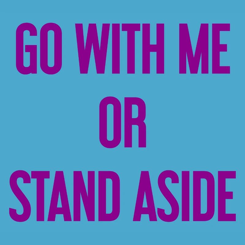 Geh mit oder beiseite