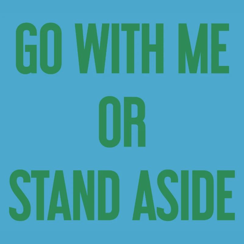 Geh mit oder beiseite