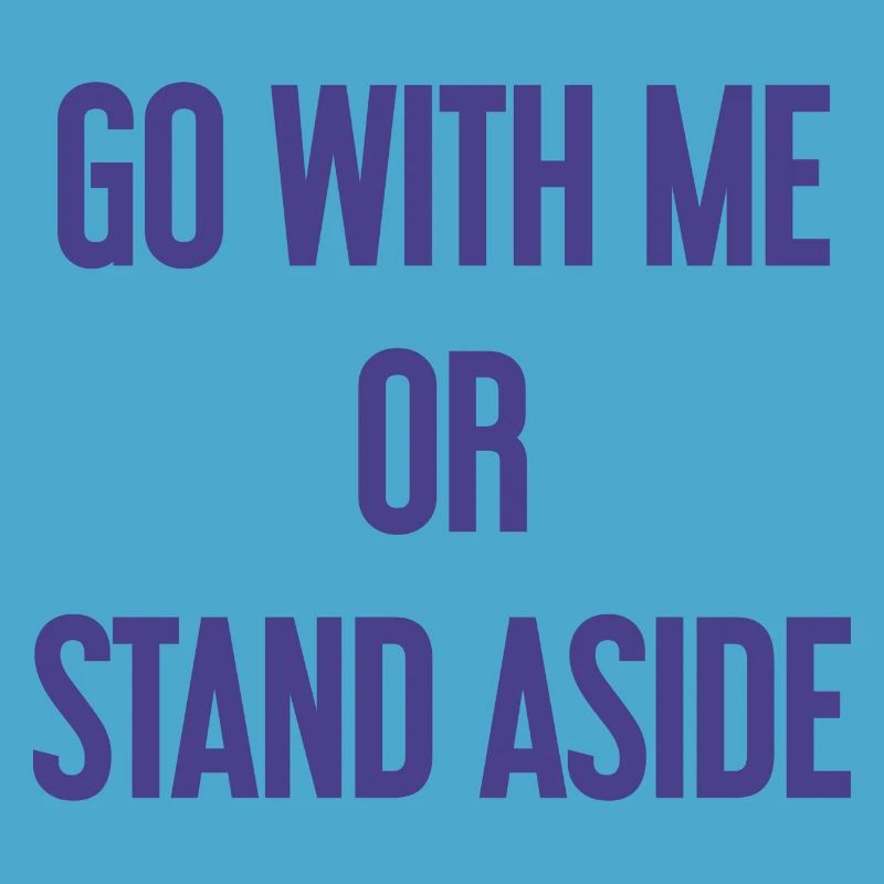 Geh mit oder beiseite