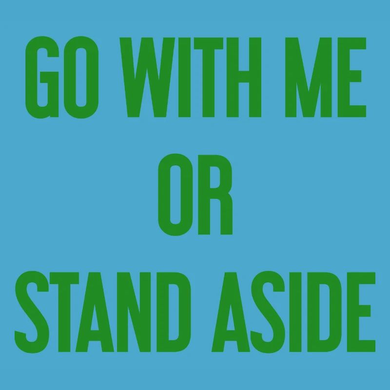 Geh mit oder beiseite