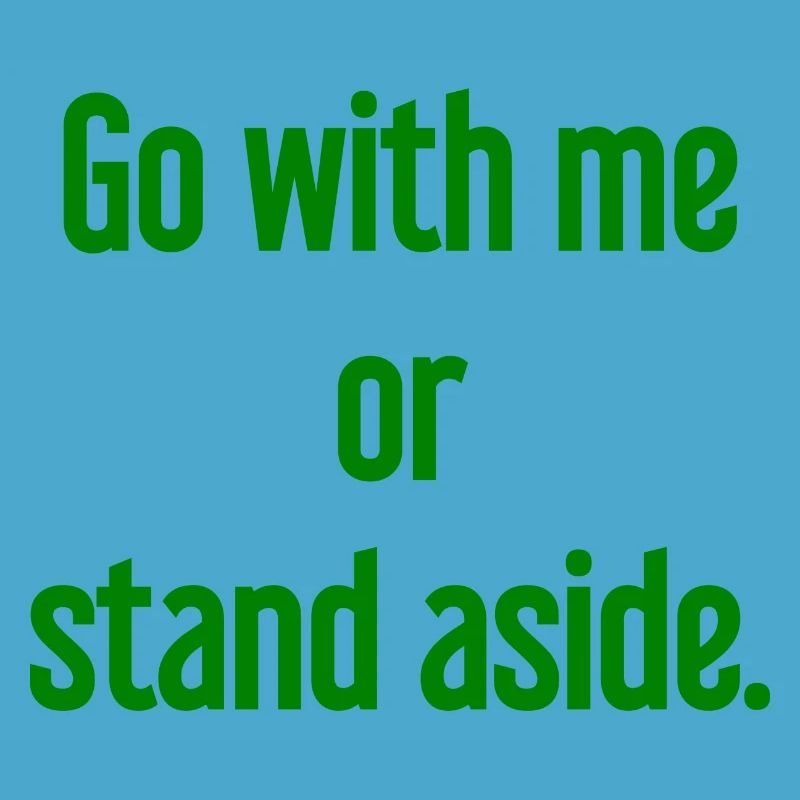 Geh mit oder beiseite