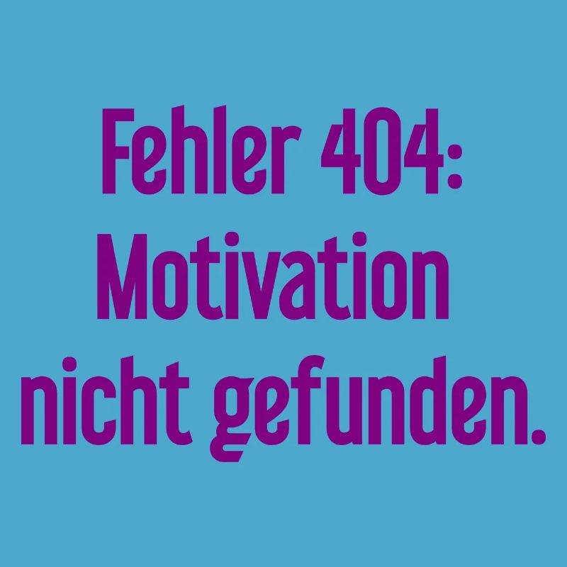 Error 404: Motivation not found