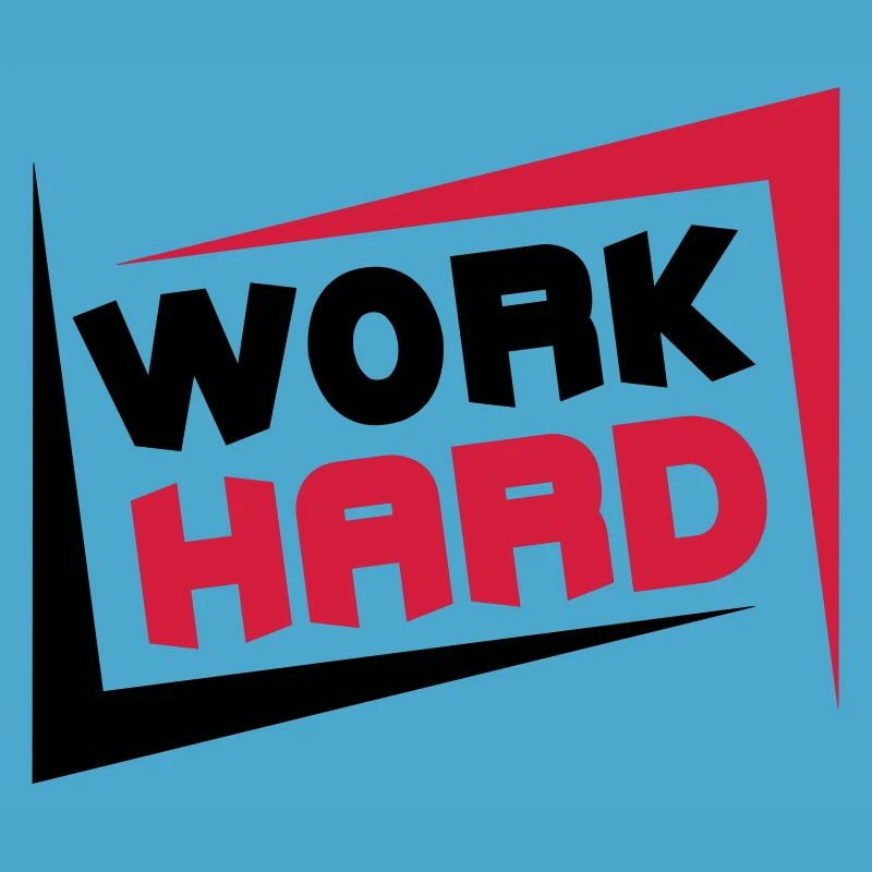 Work Hard
