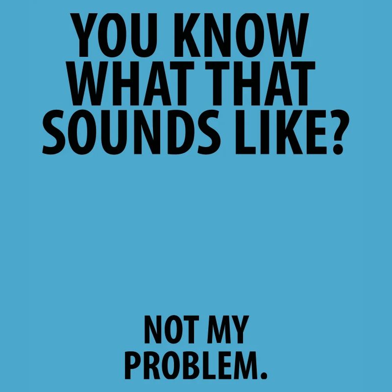Not my Problem