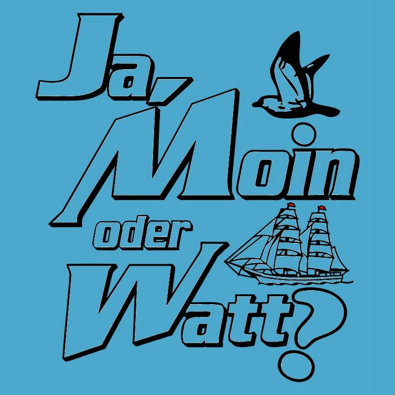 Ja Moin oder Watt?