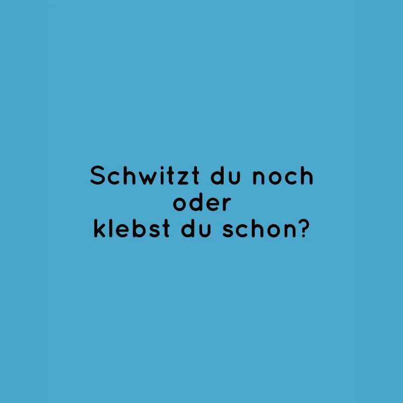 Schwitzen oder Kleben?