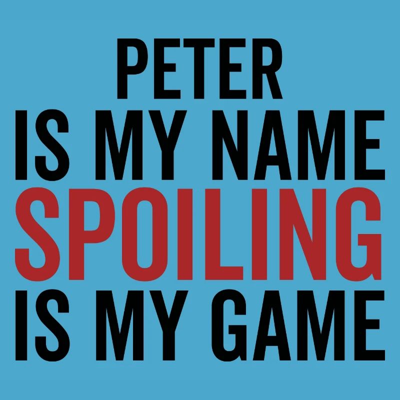 Peter est mon nom Spoiling est mon jeu