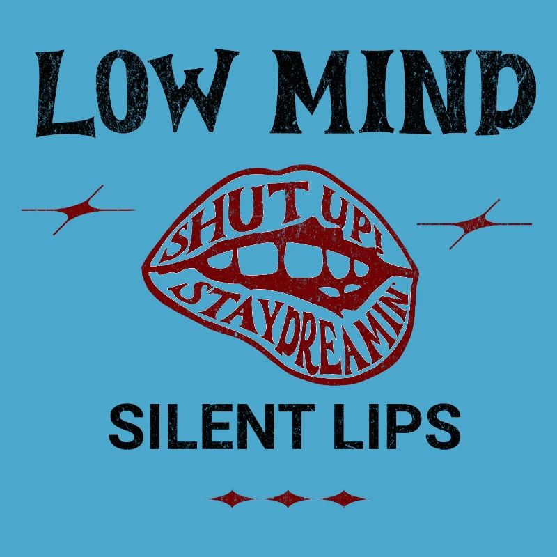 Low Mind – Silent Lips Spruch