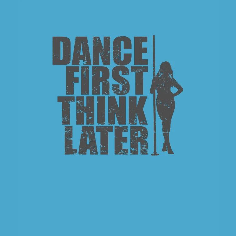 Dance First Think Later Pole Dance Pole
