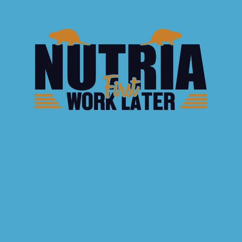 Nutria First Work Later Sumpfbiber Biber