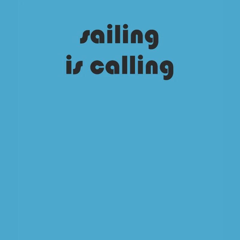 Sailing - sailing is calling