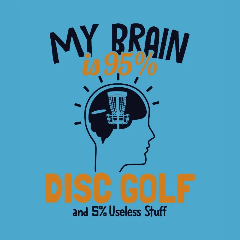 My Brain is 95% Disc Golf Korb Scheibe Disc