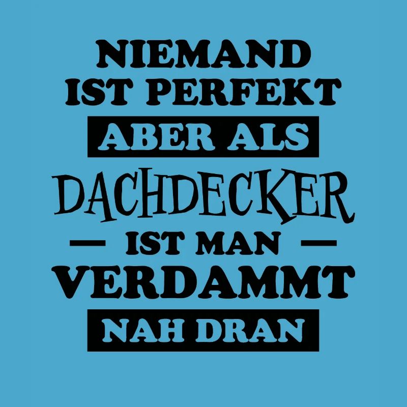 Dachdecker Handwerker Spruch Dachdecker Geschenk
