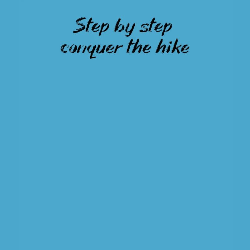 Hiking - Step by step, conquer the hike