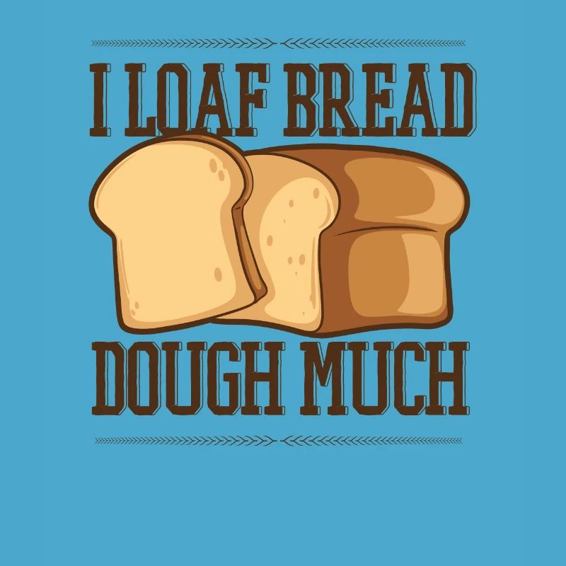 I Loaf Bread Dough Much Bread Dough Bread Maker