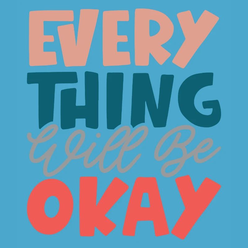 Everything Will Be Okay