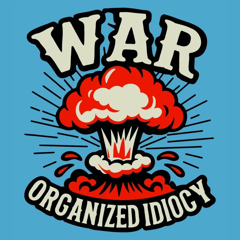 WAR – Organized Idiocy