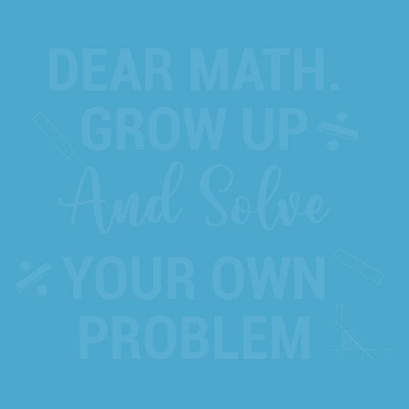 Funny Math Quote Math Teacher Math Sayings