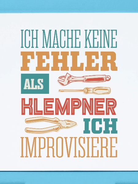 Klempner, Fehlerfrei und improvisiert