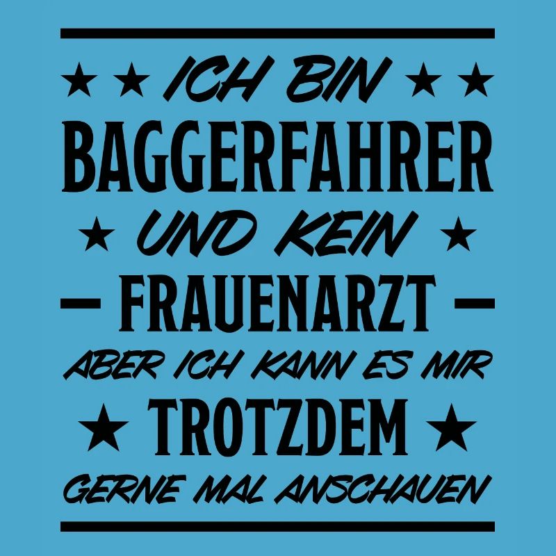 Baggerfahrer Lustiger Spruch Bagger Beruf Geschenk