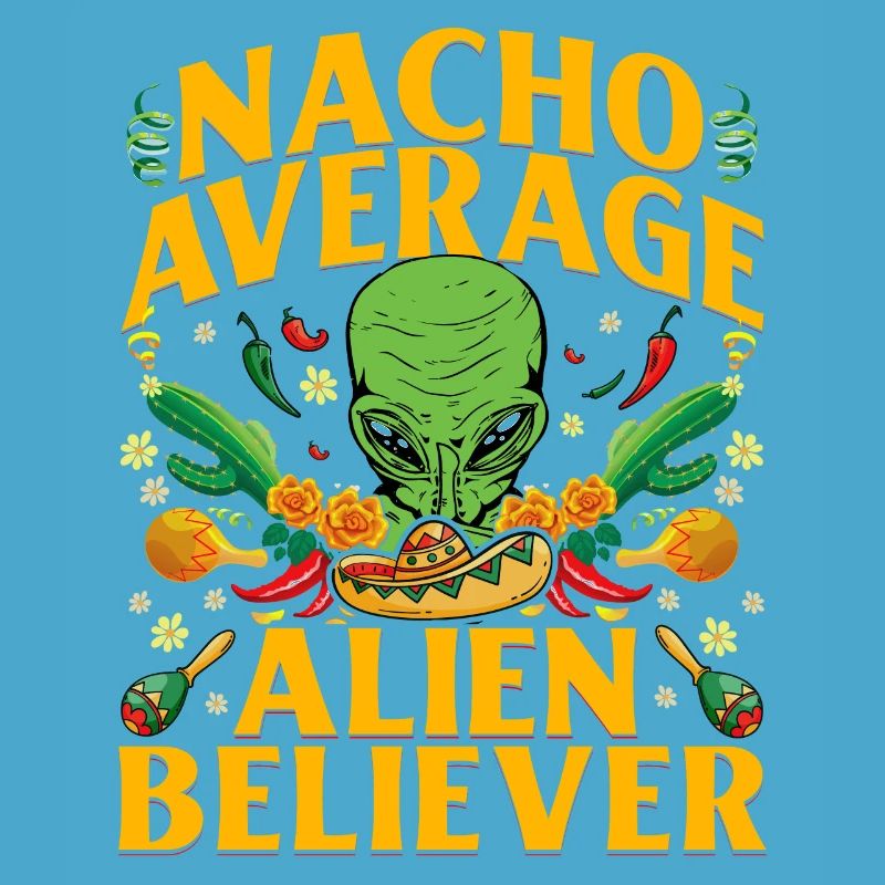 Nacho Average Alien Believer