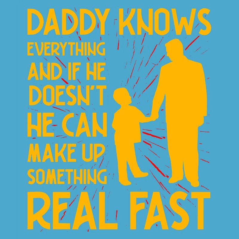 Daddy knows everything