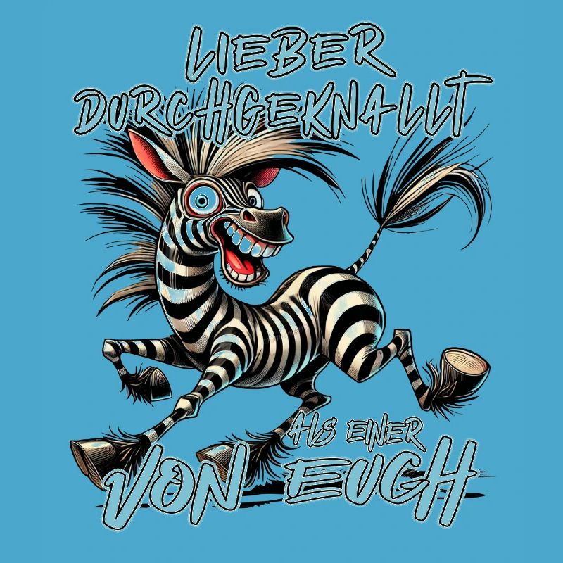 Zebra Lieber durchgeknallt als einer von euch