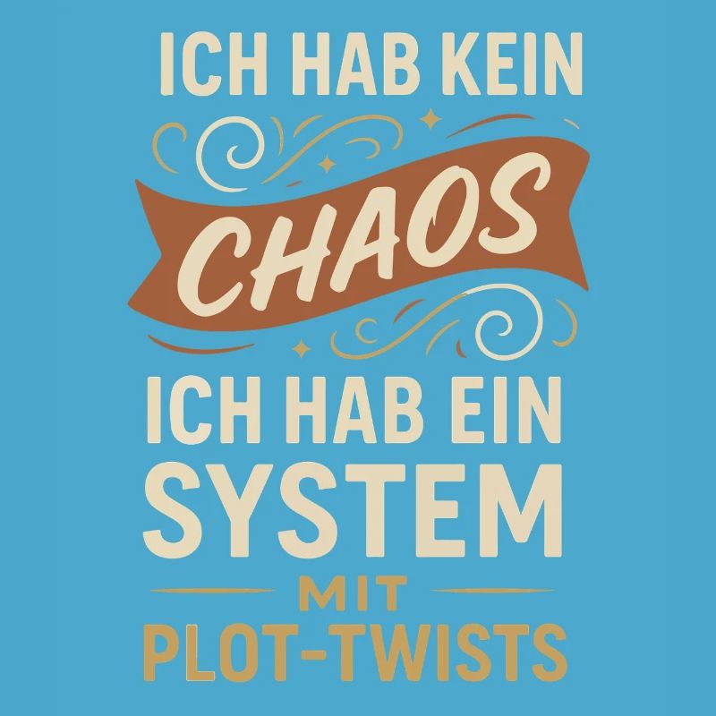 Kein Chaos – Ein System mit Plot-Twists Spruch