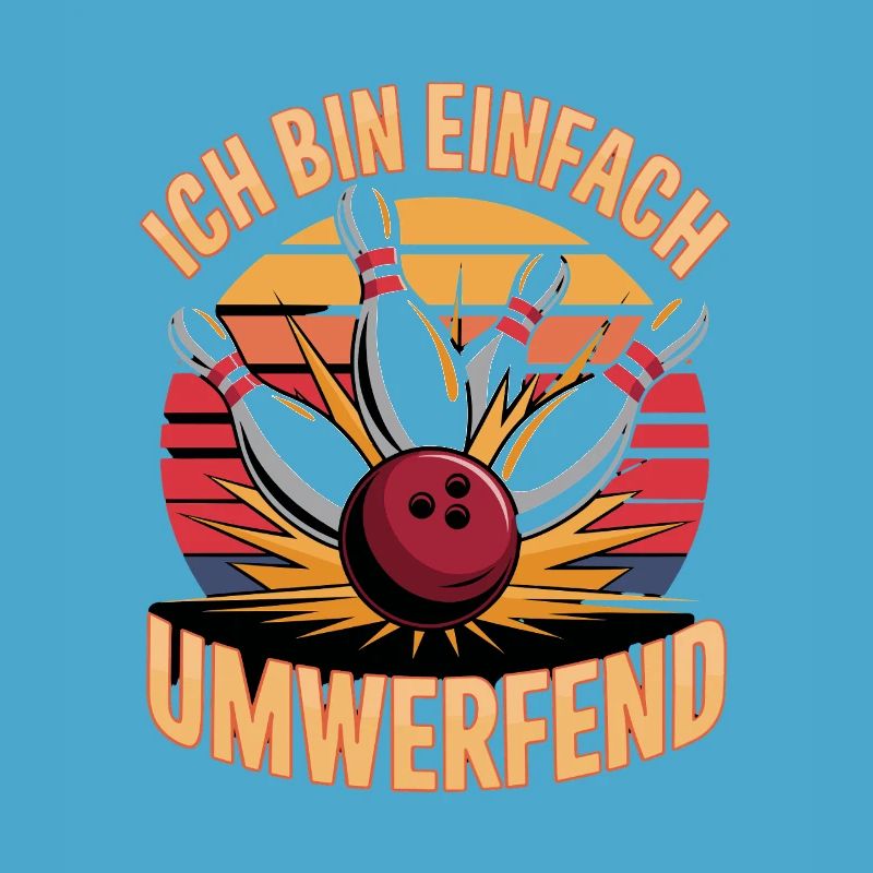 Ich Bin Einfach Umwerfend Bowling Spaß