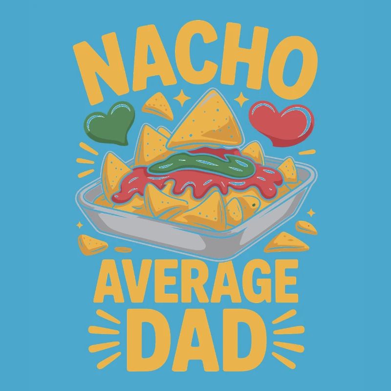 Nacho Average Dad Funny Design