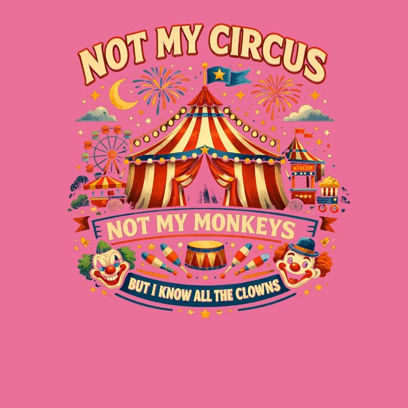 Pas mon cirque, pas mes singes, je sais