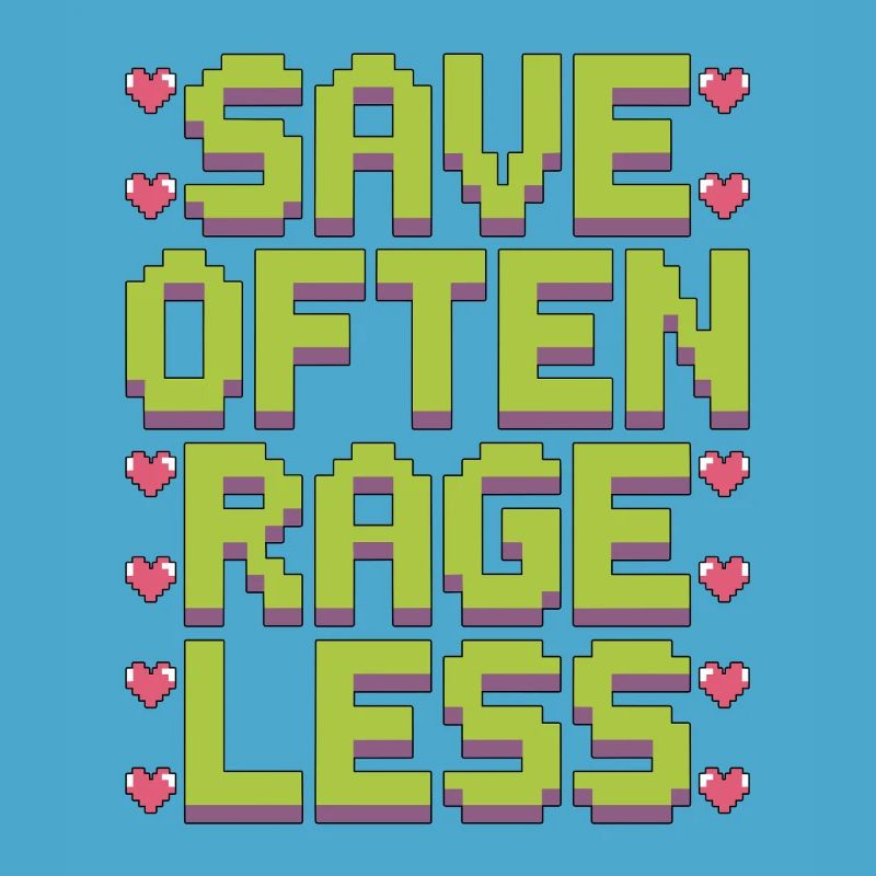 Game Developer Save Often Rage Less Web Developer