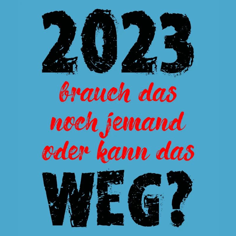 2023 Brauch Das Noch Jemand Oder Kann Das Weg Fun