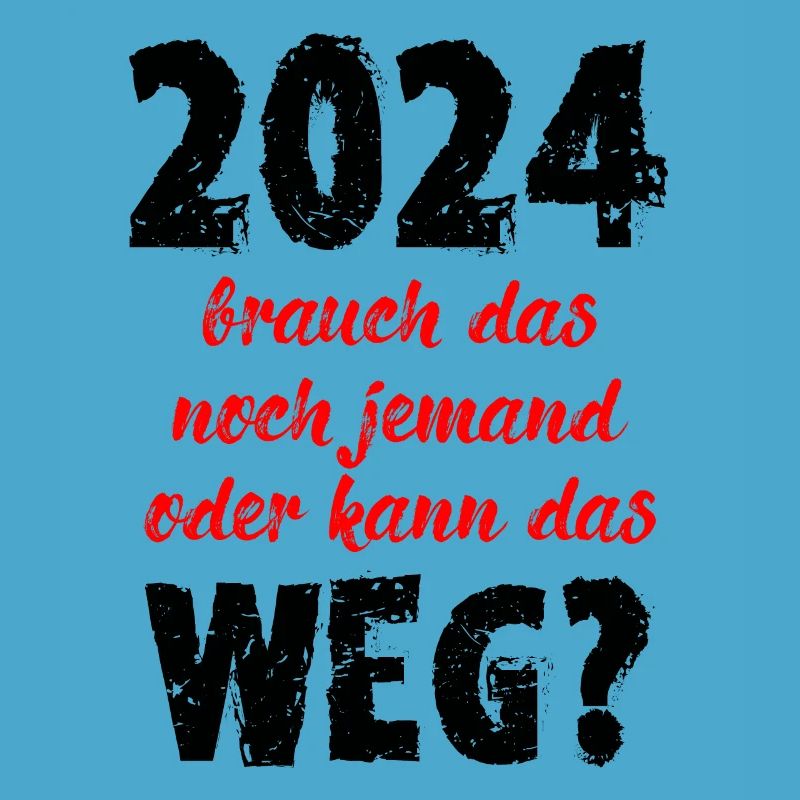 2024 Brauch Das Noch Jemand Oder Kann Das Weg Fun
