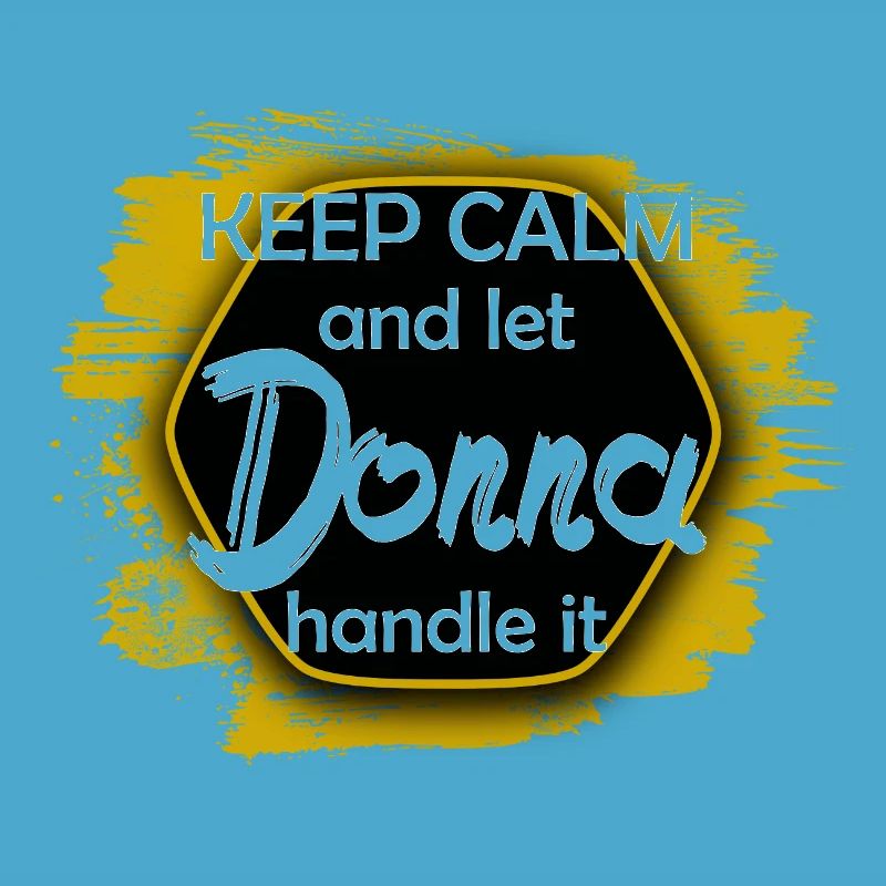 Keep Calm let Donna handle it funny saying
