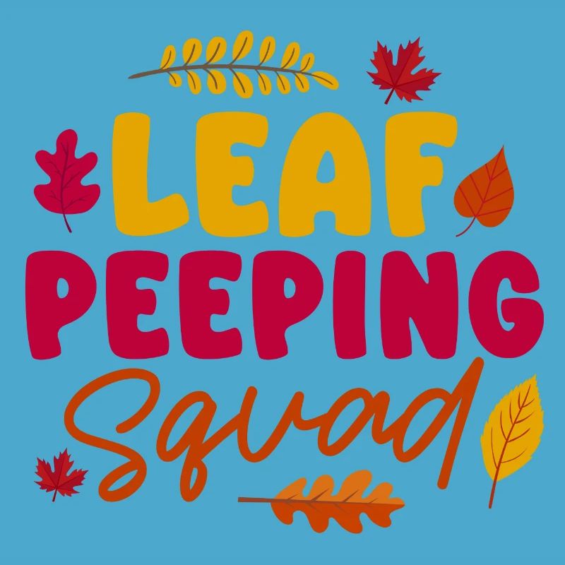Leaf Peeping Squad Autumn Leaf Peeper