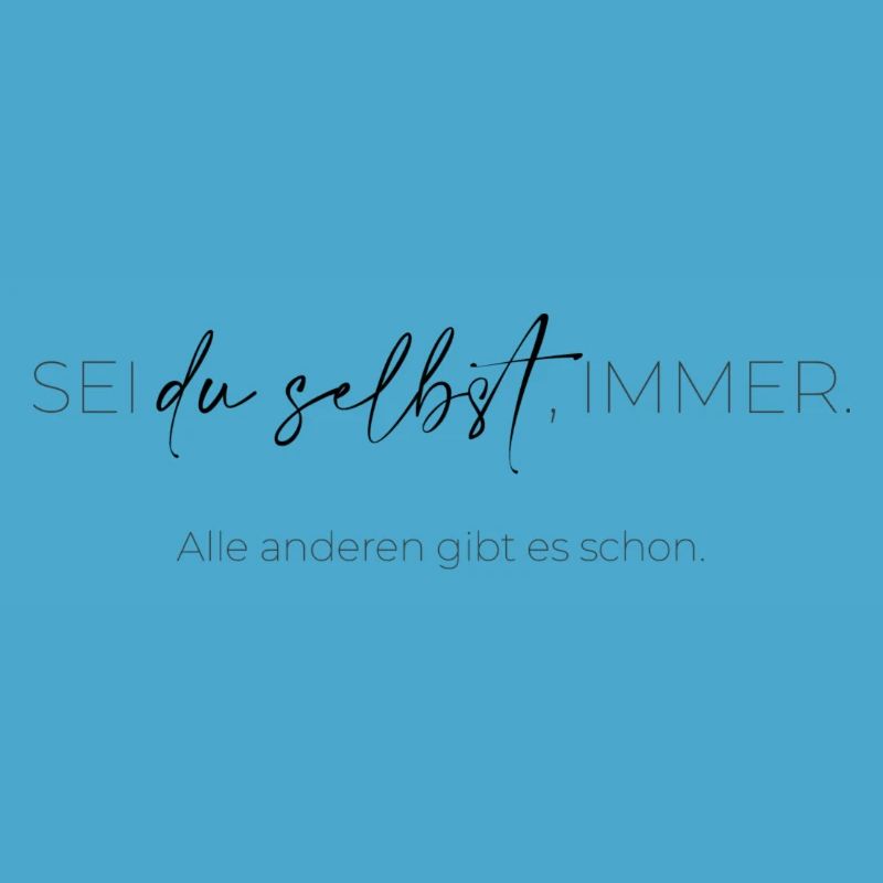 Sei du selbst,immer!