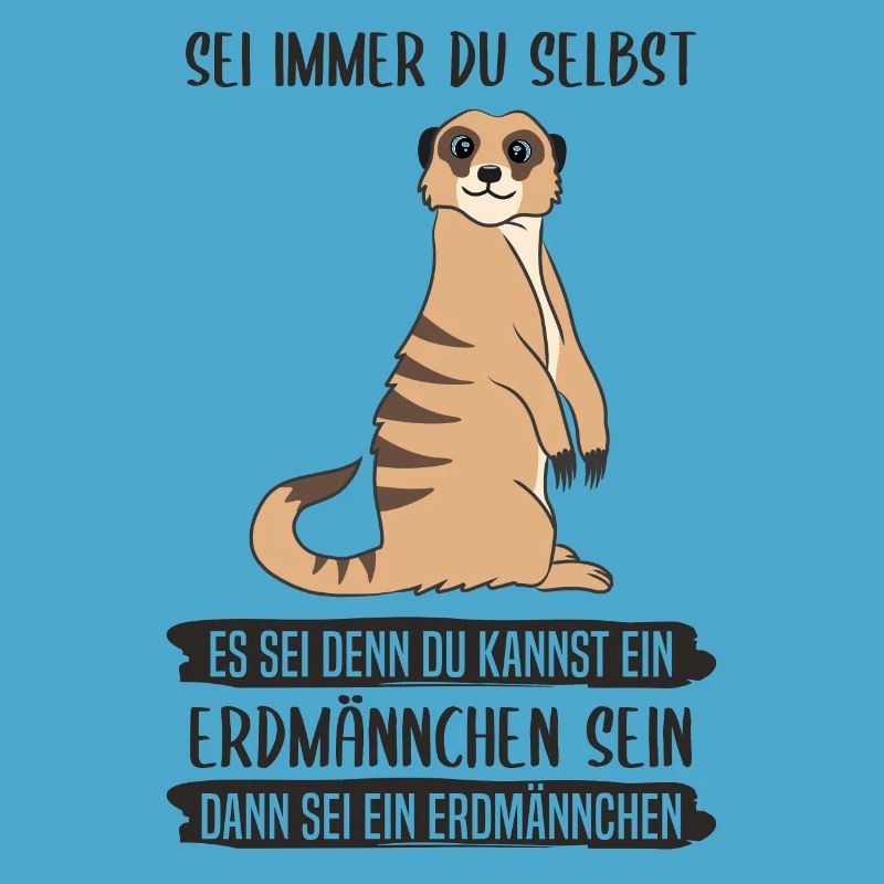 Erdmännchen Sei Immer Du Selbst Spruch Geschenk