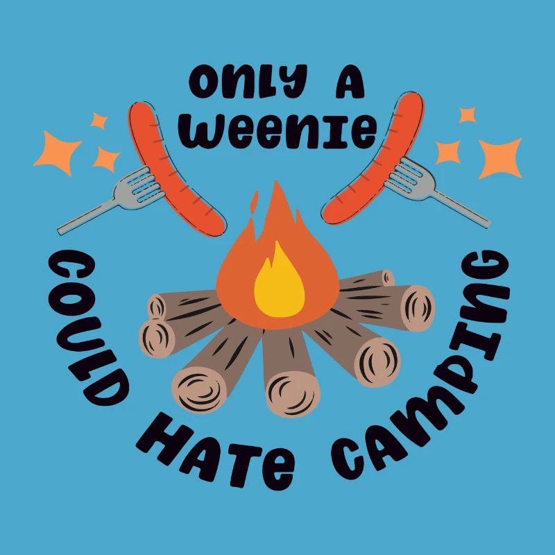 Only a Weenie could hate a Camping