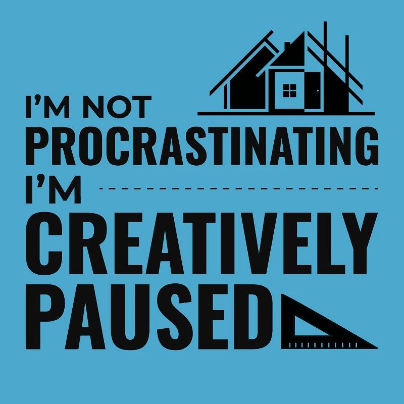 Architects Construction Creativity Procrastination