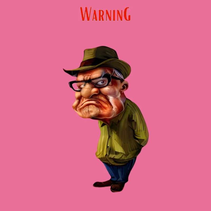 Warning Grumpy Old Man