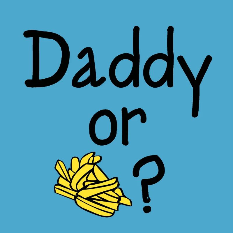 Daddy oder Chips?