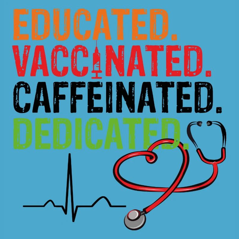 Educated Vaccinated Caffeinated Dedicated Vaccination