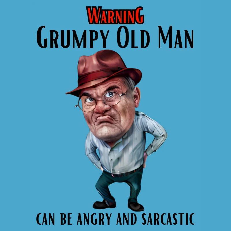 Warning Grumpy Old Man