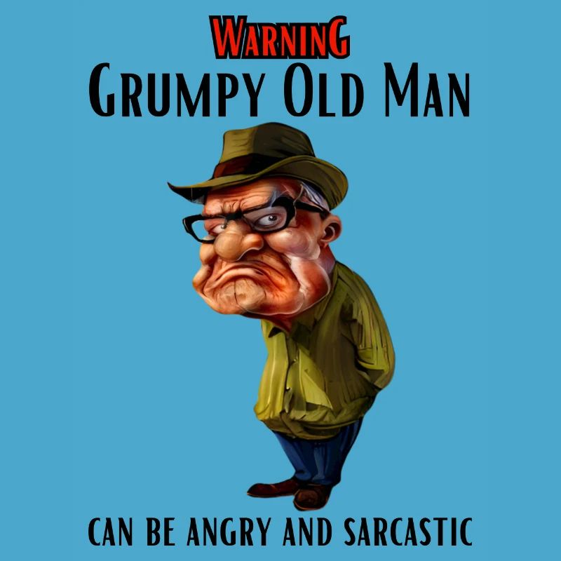 Warning Grumpy Old Man